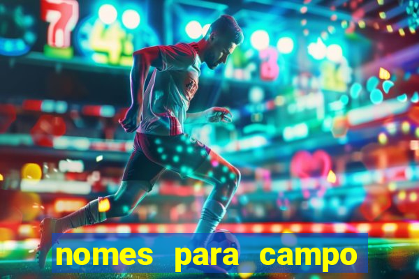 nomes para campo de futebol society